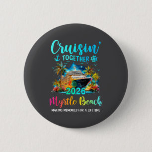 Cruisin' Together Myrtle Beach 2026 Family Cruise  2 Inch Round Button
