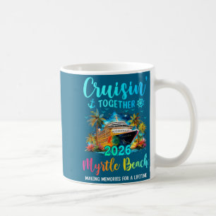 Cruisin' Together Myrtle Beach 2026 Family Cruise  Coffee Mug