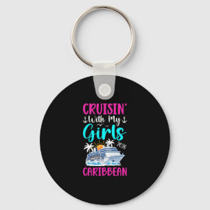 Cruisin' With My Girls Caribbean Cruise 2026 Girls Keychain