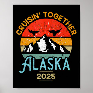 Cruising Alaska Together 2025 Cruise Trip Vacation Poster