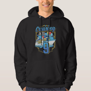 Cruising Boat Cruising Into 9 Birthday Cruise Hoodie