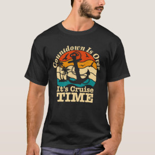 Cruising Countdown Is Over It s Cruise Time Retro T-Shirt