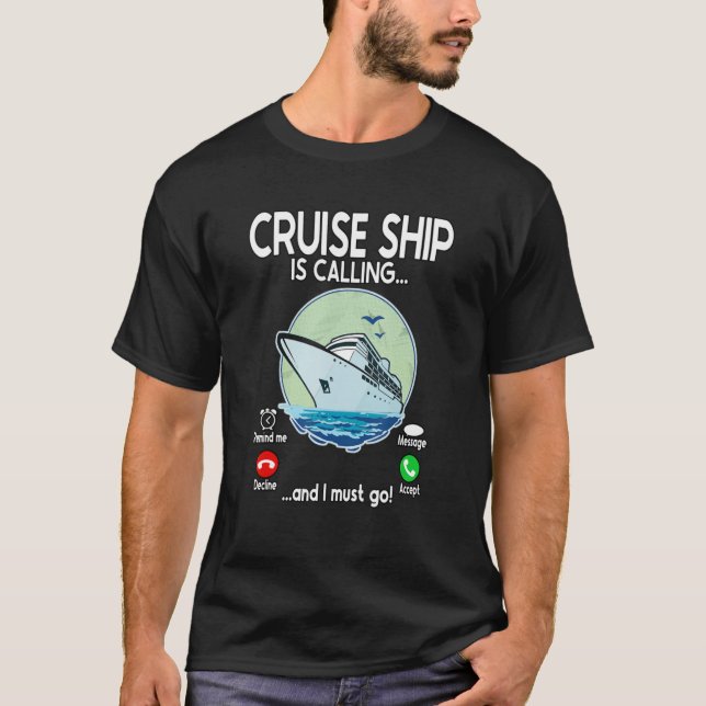 Cruising Cruise Ship Is Calling T-Shirt (Front)