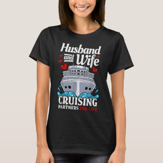 Cruising Cruise Vacation Husband Wife Couple T-Shirt