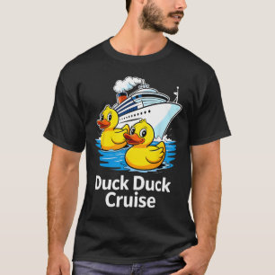 Cruising Ducks Duck Duck Cruise Family Vacation Ru T-Shirt