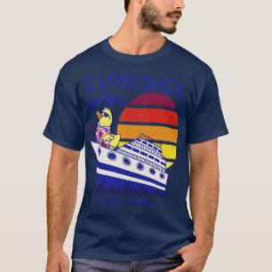 Cruising Ducks Game Duck Hunting Cruise Vacation T T-Shirt