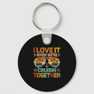 Cruising Family Cruise I Love It When We're Cruisi Keychain
