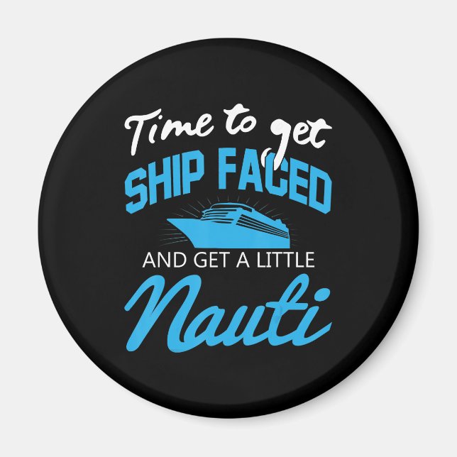 Cruising |Funny Boat Party Shipfaced Family Cruise Magnet (Front)