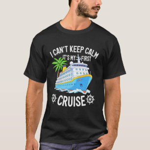 Cruising Funny I Can't Keep Calm It's My First Cru T-Shirt