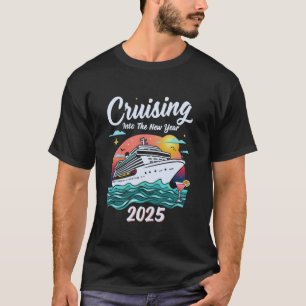 Cruising Into 2025 New Years Eve Party Matching Fa T-Shirt