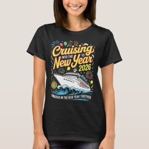 Cruising Into 2026 New Years Eve Matching Family C T-Shirt