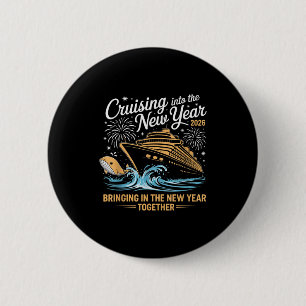 Cruising Into 2026 New Years Eve Party Cruise Fami 2 Inch Round Button