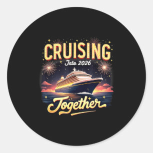Cruising Into 2026 Together New Year Cruise Ship V Classic Round Sticker