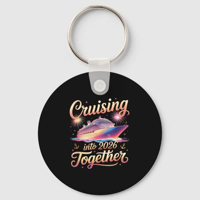 Cruising Into 2026 Together New Year Cruise Vacati Keychain (Front)