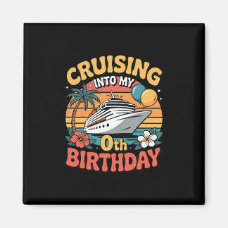 Cruising Into My 0th Birthday  Magnet