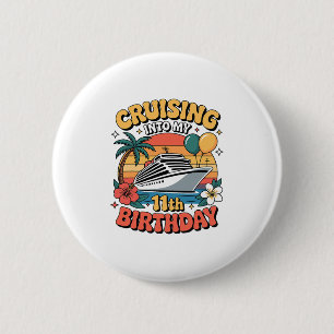 Cruising Into My 11th Birthday 11 Years Old Cruise 2 Inch Round Button