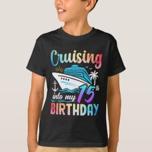 Cruising Into My 15th Birthday 15 Years Old Birthd T-Shirt