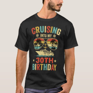 Cruising Into My 30th Birthday Family Cruise 30 Bi T-Shirt
