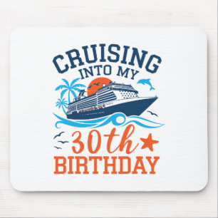 Cruising Into My 30th Birthday Family Cruise 30 Ye Mouse Pad