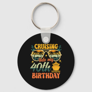 Cruising Into My 40th Birthday 40 Years Old Cruise Keychain