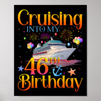 Cruising Into My 46th Birthday Cruise 46 Year Old  Poster