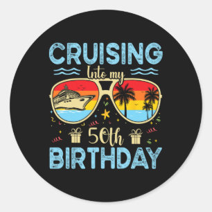 Cruising Into My 50th Birthday - 50th Birthday Cru Classic Round Sticker