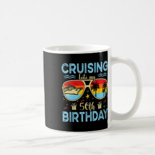 Cruising Into My 50th Birthday - 50th Birthday Cru Coffee Mug