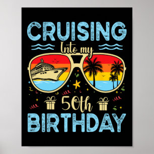Cruising Into My 50th Birthday - 50th Birthday Cru Poster