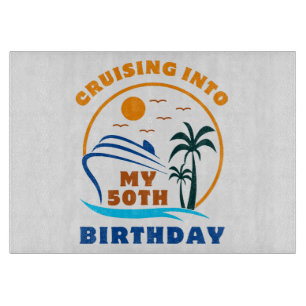Cruising Into My 50th Birthday Boat Cutting Board