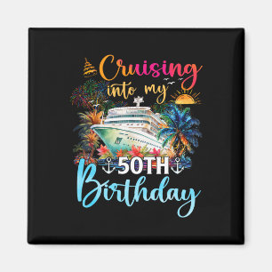 Cruising Into My 50th Birthday Family Cruise 50 Bi Magnet