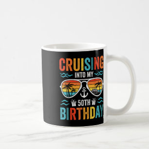 Cruising Into My 50th Birthday Family Cruise 50 Ye Coffee Mug