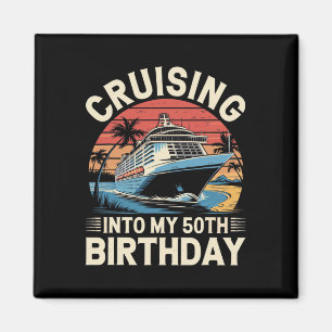 Cruising Into My 50th Birthday Trip Vacation Cruis Magnet