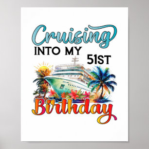 Cruising Into My 51st Birthday Cruise Birthday Tri Poster