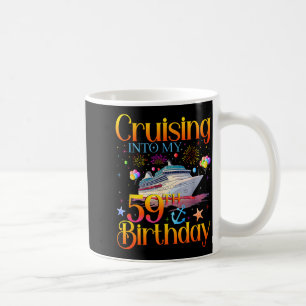 Cruising Into My 59th Birthday Cruise 59 Year Old Coffee Mug