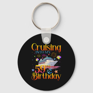 Cruising Into My 59th Birthday Cruise 59 Year Old  Keychain