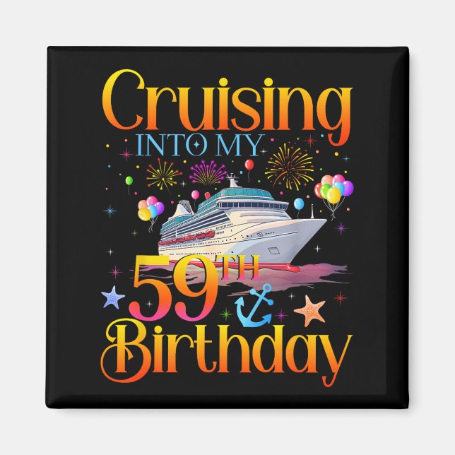 Cruising Into My 59th Birthday Cruise 59 Year Old  Magnet (Front)