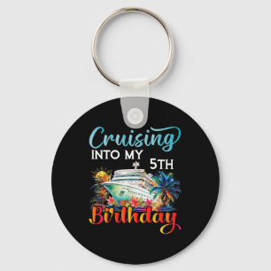 Cruising Into My 5th Birthday Cruise Birthday Trip Keychain
