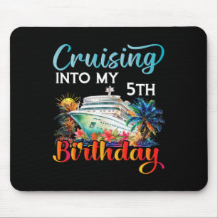 Cruising Into My 5th Birthday Cruise Birthday Trip Mouse Pad
