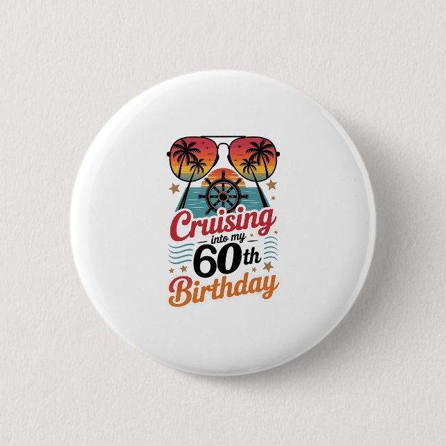 Cruising Into My 60th Birthday  2 Inch Round Button (Front)