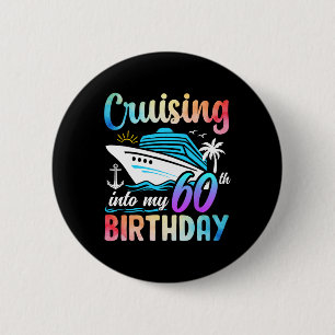 Cruising Into My 60th Birthday 60 Years Old Birthd 2 Inch Round Button