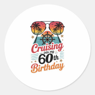 Cruising Into My 60th Birthday  Classic Round Sticker