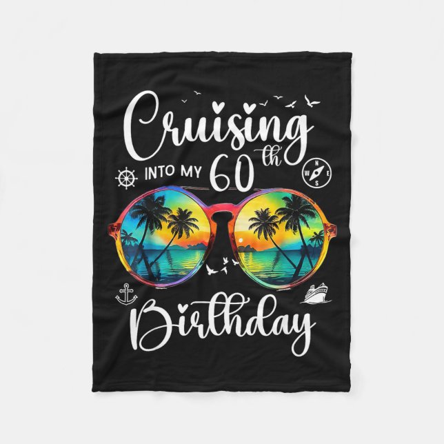 Cruising Into My 60th Birthday Trip Vacation Cruis Fleece Blanket (Front)