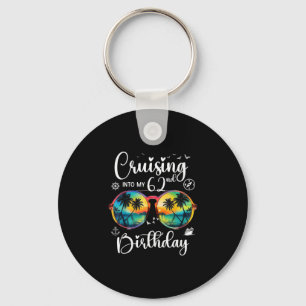 Cruising Into My 62nd Birthday Trip Vacation Cruis Keychain
