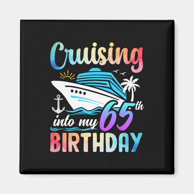 Cruising Into My 65th Birthday 65 Years Old Birthd Magnet (Front)