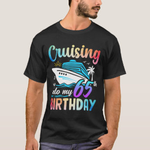 Cruising Into My 65th Birthday 65 Years Old Birthd T-Shirt