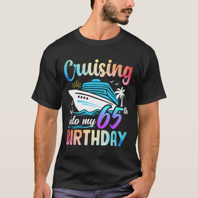 Cruising Into My 65th Birthday 65 Years Old Birthd T-Shirt (Front)