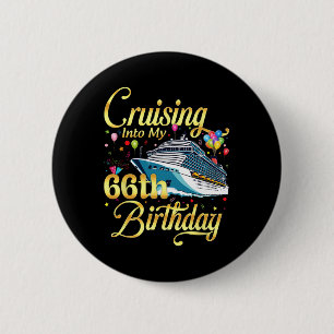Cruising Into My 66th Birthday Cruise 66 Years Old 2 Inch Round Button