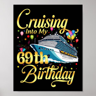 Cruising Into My 69th Birthday Cruise 69 Years Old Poster