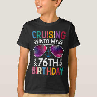 Cruising Into My 76th Birthday Cruise Party 76 Yea T-Shirt