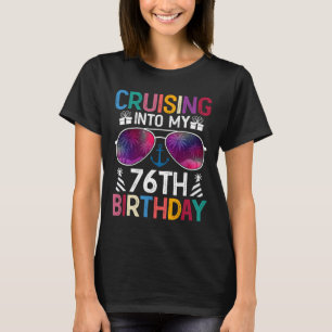 Cruising Into My 76th Birthday Cruise Party 76 Yea T-Shirt